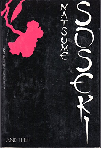 Imagen de archivo de And Then: Natsume Soseki's Novel Sorekara (UNESCO Collection of Representative Works. Japanese Series.) (English and Japanese Edition) a la venta por First Coast Books