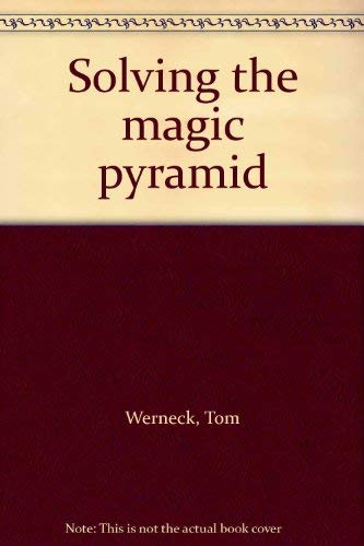 Stock image for Solving the magic pyramid [Jan 01, 1982] Werneck, Tom for sale by Sperry Books