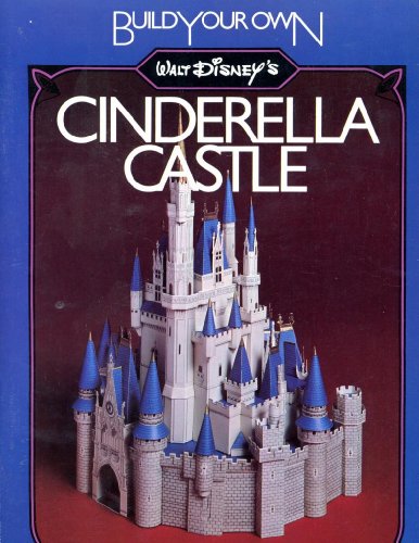 Stock image for Build Your Own Walt Disneys Cinderella Castle for sale by ThriftBooks-Dallas