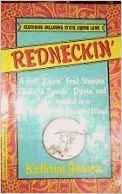 Beispielbild fr Redneckin': A Hell-Raisin', Foot-Stompin' Guide to Dancin', Dippin' and Doin' Around in a Gen-U-Wine Country Way zum Verkauf von Wonder Book