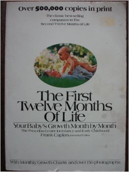 Imagen de archivo de The First Twelve Months of Life: Your Baby's Growth Month by Month a la venta por Once Upon A Time Books