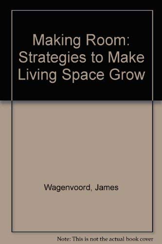 Making Room: Strategies to Make Living Space Grow (9780399508493) by Wagenvoord, James; Brown, Rhonda