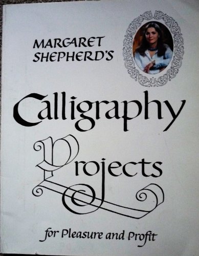 Beispielbild fr Margaret Shepherd's Calligraphy Projects for Pleasure and Profit zum Verkauf von Better World Books