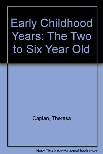 Stock image for The Early Childhood Years : The Two to Six Year Old for sale by Better World Books