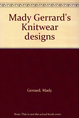 9780399509582: Title: Mady Gerrards Knitwear designs