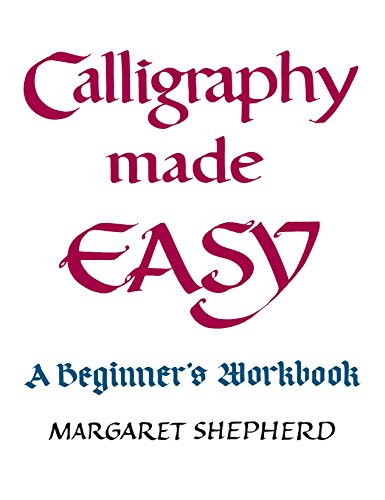 Beispielbild fr Calligraphy Made Easy : A Beginner's Workbook zum Verkauf von Better World Books