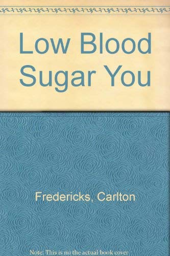 Beispielbild fr Low Blood Sugar You zum Verkauf von Wonder Book