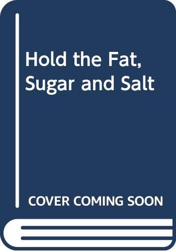 9780399510731: Hold the Fat, Sugar, and Salt