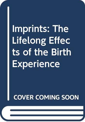 9780399510861: Imprints: The Lifelong Effects of the Birth Experience