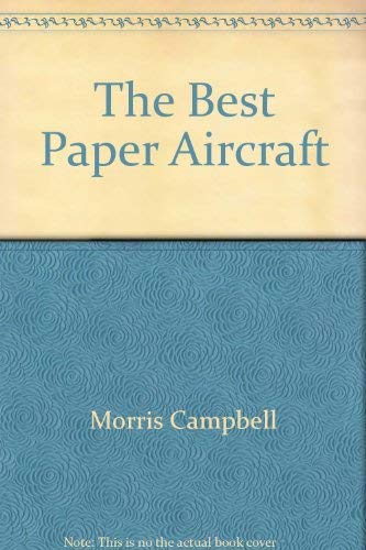 Best Paper Aircraft (9780399511134) by Morris, Campbell