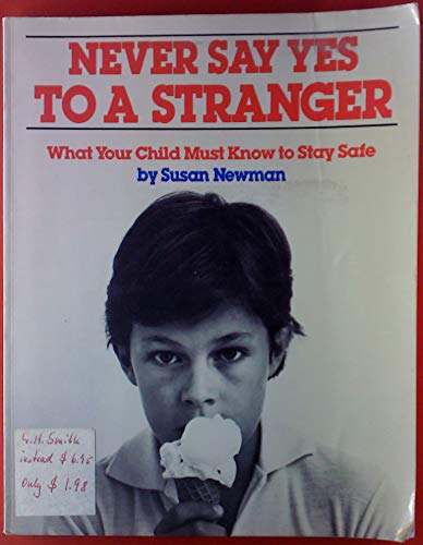 Imagen de archivo de Never Say Yes to a Stranger: What Your Child Must Know to Stay Safe a la venta por Top Notch Books