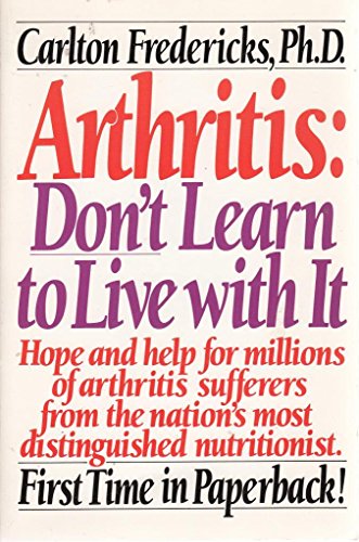 Stock image for Arthritis : Don't Learn to Live with It for sale by Better World Books