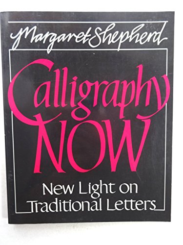 Beispielbild fr Calligraphy Now : New Light on Traditional Letters zum Verkauf von Better World Books