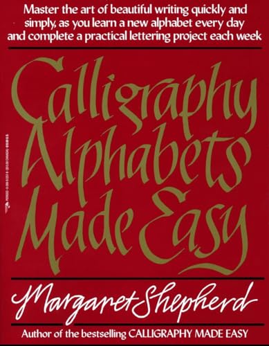 Beispielbild fr Calligraphy Alphabets Made Easy: Master the Art of Beautiful Writing Quickly and Simply, as You Learn a New zum Verkauf von Wonder Book