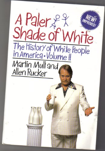 Stock image for A Paler Shade of White: The History of White People in America for sale by Once Upon A Time Books