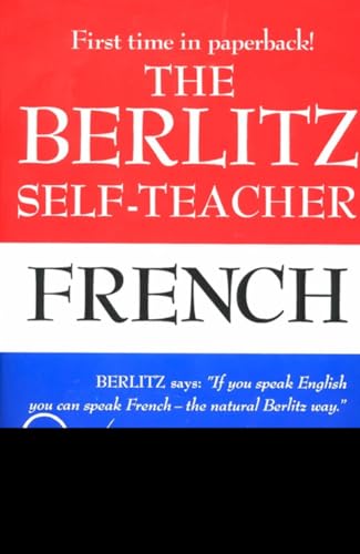 Stock image for The Berlitz Self-Teacher -- French: A Unique Home-Study Method Developed by the Famous Berlitz Schools of Language for sale by SecondSale