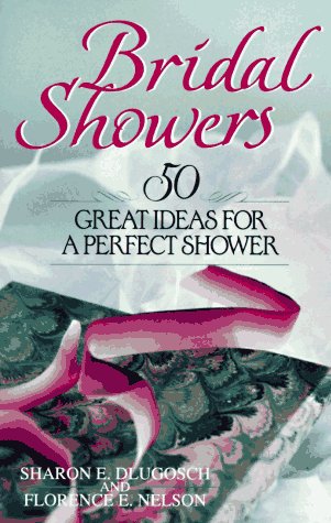 Beispielbild fr Bridal Showers: 50 Great Ideas for a Perfect Shower zum Verkauf von Wonder Book