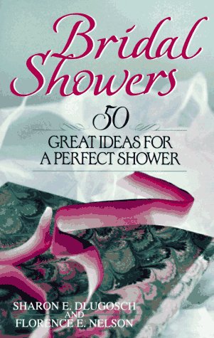 Stock image for Bridal Showers: 50 Great Ideas for a Perfect Shower for sale by Top Notch Books