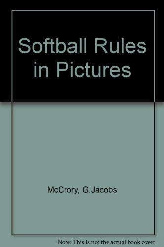 Imagen de archivo de Softball Rules in Pictures a la venta por HPB-Ruby