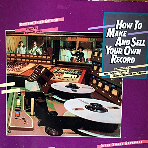 Stock image for How to Make and Sell Your Own Record: The Complete Guide to Independent Recording for sale by HPB-Red
