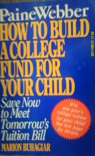 Stock image for PaineWebber-How To Build A College Fund For Your Child for sale by Wonder Book