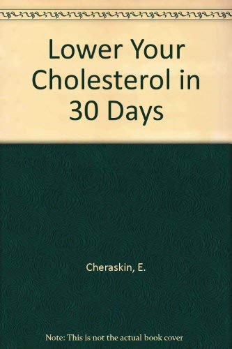 Beispielbild fr Lower Your Cholesterol in 30 Days zum Verkauf von Wonder Book