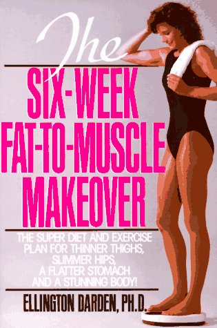 9780399515620: The Six-Week Fat-To-Muscle Makeover