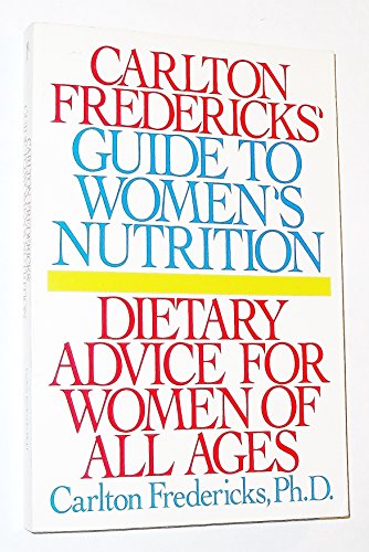 Beispielbild fr Carlton Fredericks' Guide to Women's Nutrition : Dietary Advice for Women of All Ages zum Verkauf von Better World Books