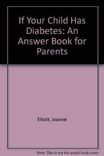 Stock image for If Your Child Has Diabetes: An Answer Book for Parents for sale by SecondSale