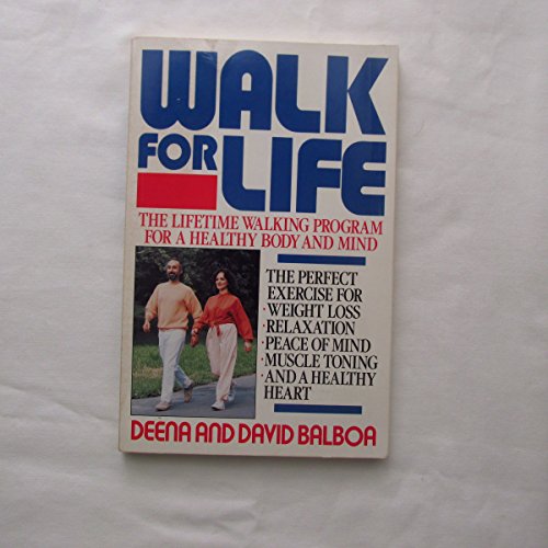 Stock image for Walk for Life : The Lifetime Walking Program for a Healthy Body and Mind for sale by Better World Books