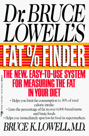 Dr. Bruce Lowell's Fat Percentage Finder: The New, Easy-To-Use System for Measuring the Fat in Yo...