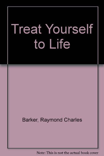 Imagen de archivo de Treat yourself to life raymond charles barker a la venta por Books From California