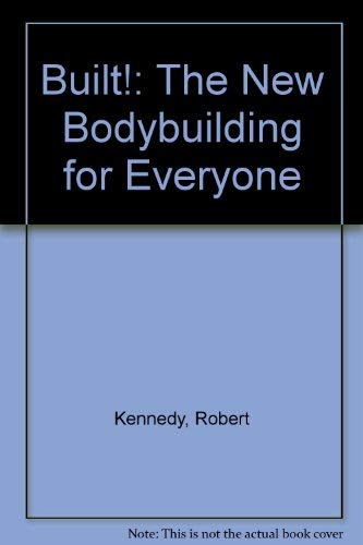 Beispielbild fr Built! : The New Bodybuilding for Everyone zum Verkauf von Books Do Furnish A Room