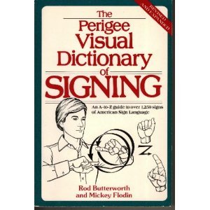 Beispielbild fr The Perigee Visual Dictionary of Signing zum Verkauf von Better World Books