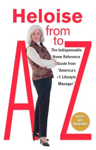 Stock image for Heloise from A to Z Updated: The Indispensable Home Reference Guide from "America's #1 Lifestyle Manager" for sale by Your Online Bookstore