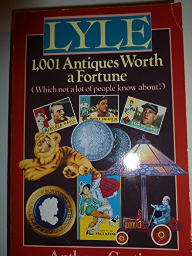 Stock image for Lyle's One Thousand One Antiques Worth a Fortune : Which Not a Lot of People Know About for sale by Better World Books