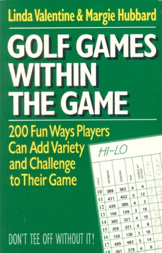 Beispielbild fr Golf Games Within the Game : 200 Fun Ways Players Can Add Variety and Challenge to Their Game zum Verkauf von Better World Books