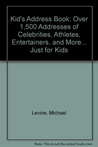 Stock image for The Kid's Address Book : Over 1500 Addresses of Celebrities, Athletes, Entertainers, and More for sale by Better World Books