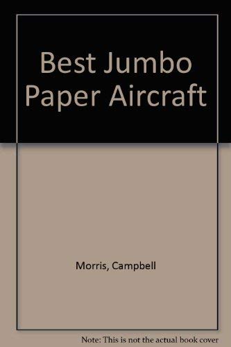 Best Jumbo Paper Aircraft (9780399518010) by Morris, Campbell