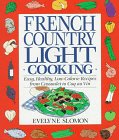 Beispielbild fr French Country Light Cooking : Easy, Healthy, Low-Calorie Recipes from Cassoulet to Coq au Vin zum Verkauf von Better World Books