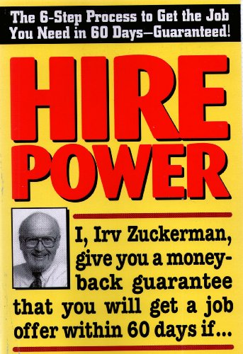 Stock image for Hire Power : The Six-Step Process to Get the Job You Need in 60 Days - Guaranteed! for sale by Better World Books: West