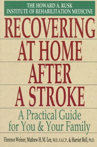 Imagen de archivo de Recovering at Home after a Stroke : A Practical Guide for You and Your Family a la venta por Better World Books