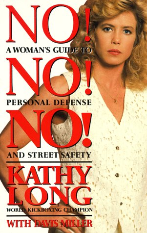 Stock image for No! No! No! : A Woman's Guide to Personal Defense and Street Safety for sale by Better World Books