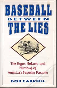 9780399518577: Baseball Between the Lies: The Hype, Hokum, and Humbug of America's Favorite Pastime