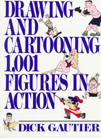 Stock image for Drawing and Cartooning 1,001 Figures in Action for sale by SecondSale