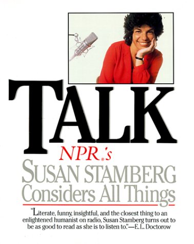 Stock image for Talk: NPR's Susan Stamberg Considers All Things for sale by beat book shop