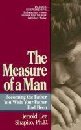 Imagen de archivo de The Measure of a Man: Becoming the Man You Wish Your Father Had Been a la venta por Wonder Book