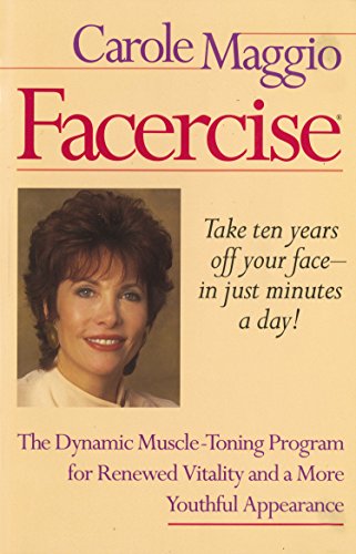 9780399519604: Facercise: The Dynamic Muscle-Toning Program for Renewed Vitality and a More Youthful Appearance
