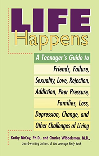 9780399519871: Life Happens: A Teenager's Guide to Friends, Sexuality, Love, Rejection, Addiction, Peer Press ure, Families, Loss, Depression, Change & Other Challenges of Living
