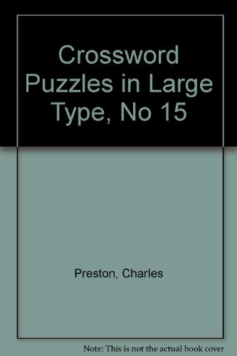 Crosswords Large Type 15 (9780399521010) by Preston, Charles